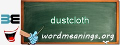 WordMeaning blackboard for dustcloth